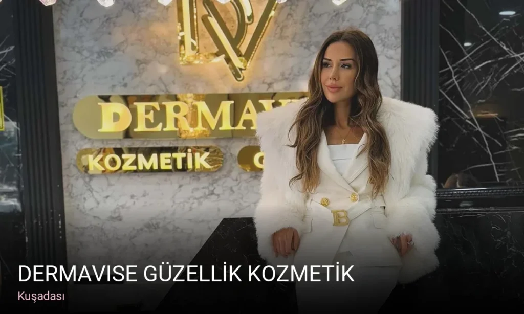 Kuşadası DERMAVISE GÜZELLİK KOZMETİK — Manikür, Pedikür, Cilt Bakımı