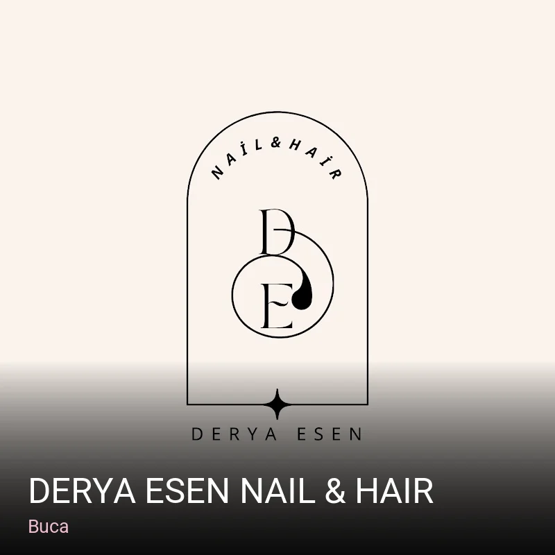 Buca Derya Esen Nail & Hair — Manikür, Pedikür, Protez Tırnak