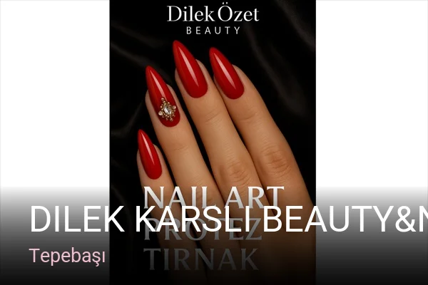 Tepebaşı Dilek Karslı Beauty&Nail Kalıcı oje Protez tırnak — Manikür, Pedikür, Protez Tırnak