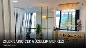 Küçükçekmece Dilek Sarıçiçek Güzellik Merkezi — Cilt Bakımı