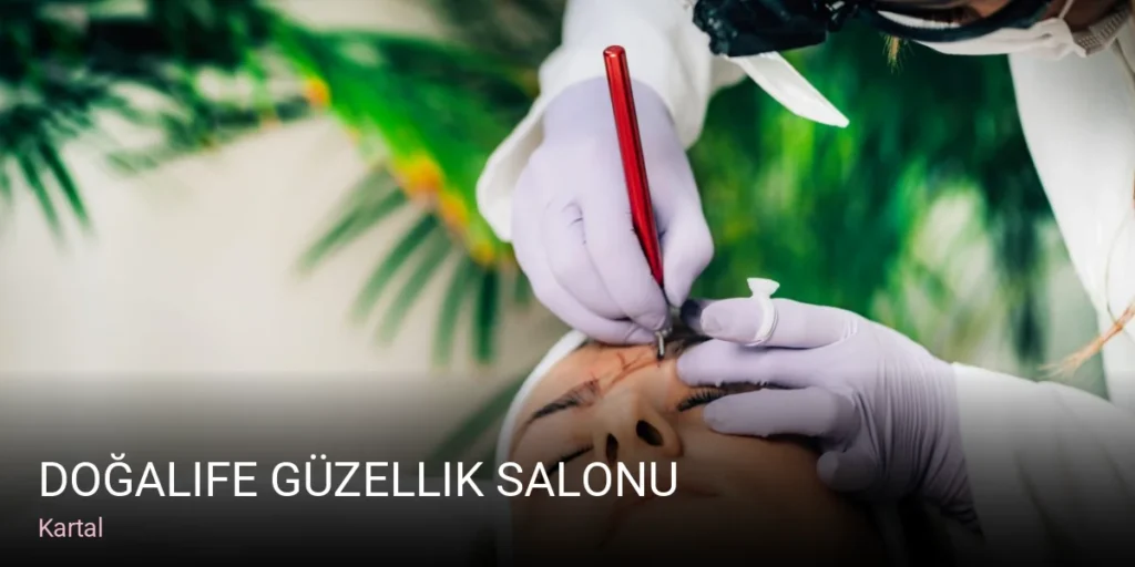 Kartal Doğalife Güzellik Salonu | Lazer Epilasyon | Dolgu | Cilt Bakımı — Cilt Bakımı, Lazer Epilasyon, Saç Bakımı
