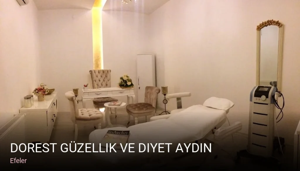 Efeler Dorest Güzellik ve Diyet Aydın — Cilt Bakımı, Lazer Epilasyon, Saç Bakımı