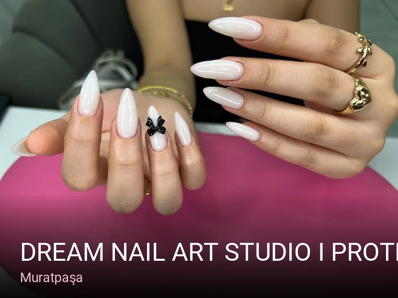 Muratpaşa Dream Nail Art Studio I Protez Tırnak I Manikür I Pedikür — Manikür, Pedikür, Cilt Bakımı