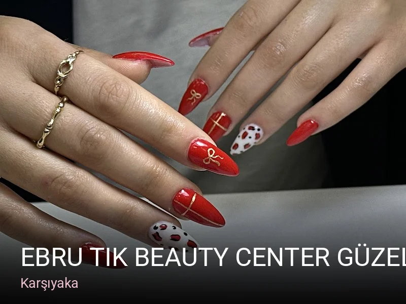 Karşıyaka Ebru Tik Beauty Center Güzellik Salonu — Manikür, Pedikür, Cilt Bakımı