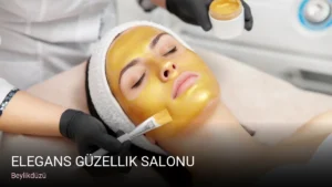 Beylikdüzü Elegans Güzellik Salonu — Cilt Bakımı