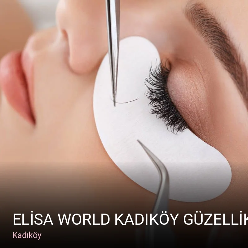 Kadıköy ELİSA WORLD KADIKÖY GÜZELLİK VE BAKIM — Manikür, Pedikür, Cilt Bakımı