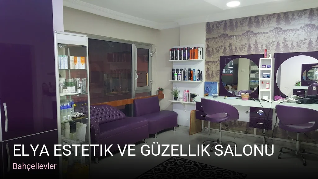 Bahçelievler Elya Estetik ve Güzellik Salonu — Manikür, Pedikür, Cilt Bakımı
