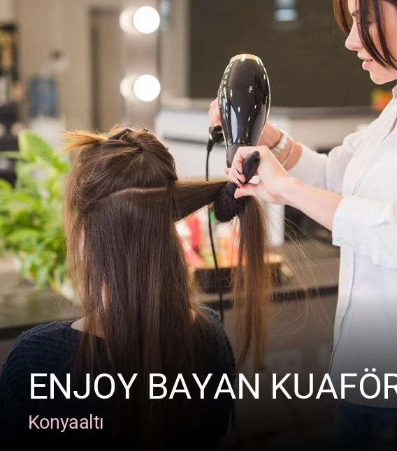 Konyaaltı Enjoy Bayan Kuaförü — Saç Bakımı, Keratin, Manikür