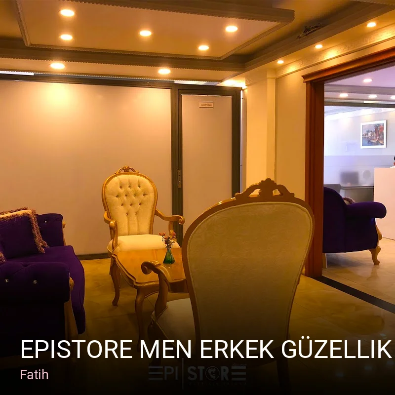 Fatih Epistore Men Erkek Güzellik Salonu — Saç Bakımı, Keratin, Manikür
