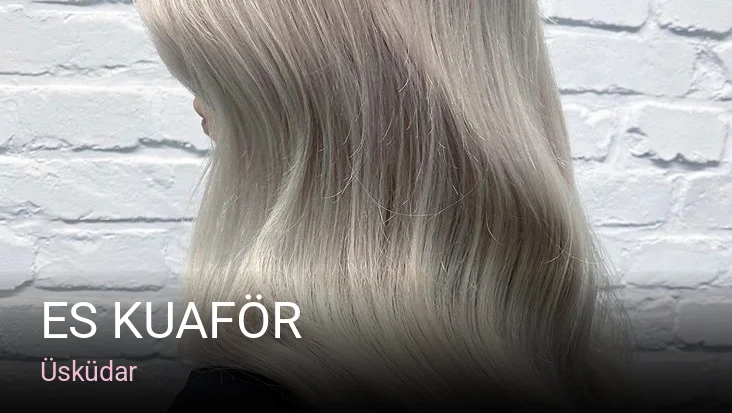 Üsküdar ES KUAFÖR — Saç Bakımı, Keratin
