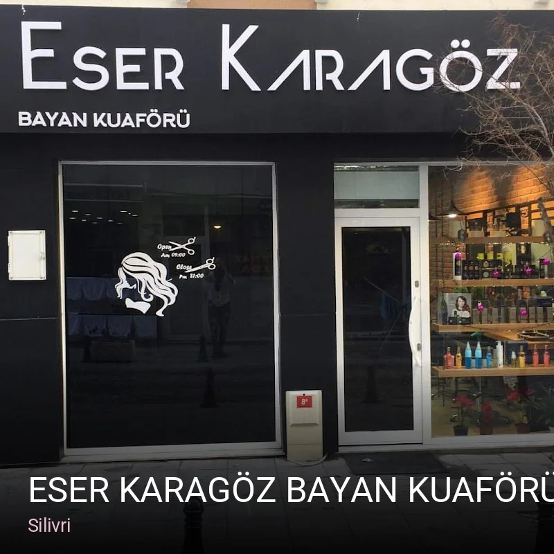 Silivri ESER KARAGÖZ Bayan Kuaförü — Saç Bakımı, Keratin