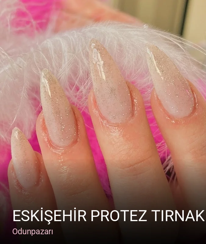 Odunpazarı ESKİŞEHİR PROTEZ TIRNAK MERVE BEAUTY NAİL & BAR — Manikür, Pedikür, Cilt Bakımı