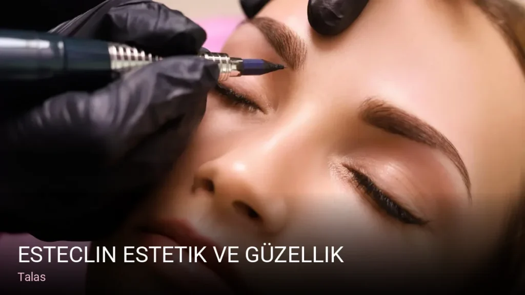 Talas Esteclin Estetik ve Güzellik — Manikür, Pedikür, Cilt Bakımı