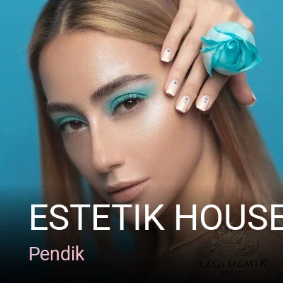 Pendik Estetik House Güzellik Merkezi Pendik — Manikür, Pedikür, Cilt Bakımı