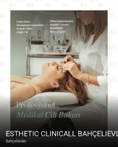 Bahçelievler Esthetic Clinicall Bahçelievler Güzellik Merkezi — Cilt Bakımı