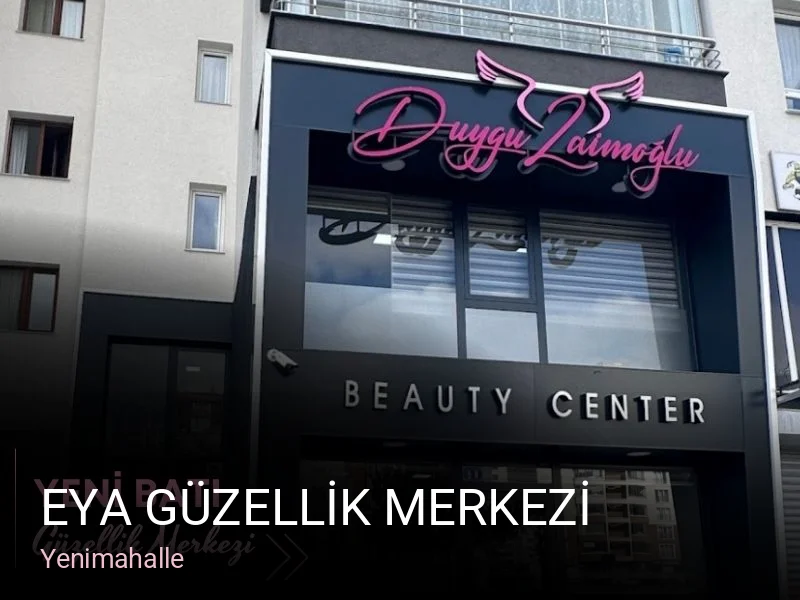 Yenimahalle EYA GÜZELLİK MERKEZİ — Manikür, Pedikür, Cilt Bakımı