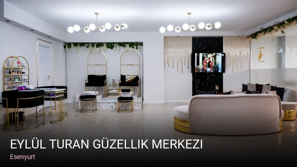Esenyurt Eylül Turan Güzellik Merkezi — Manikür, Pedikür, Cilt Bakımı