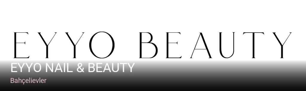Bahçelievler Eyyo Nail & Beauty — Manikür, Pedikür, Cilt Bakımı