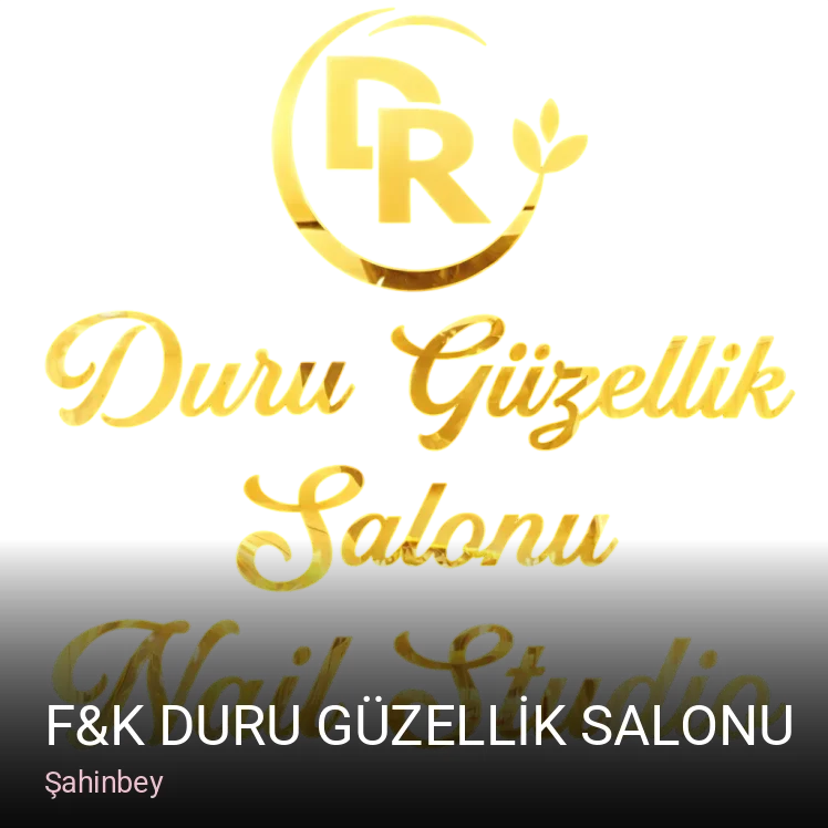 Şahinbey F&K DURU GÜZELLİK SALONU — Manikür, Pedikür, Cilt Bakımı
