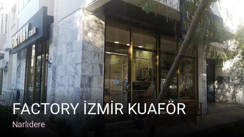 Narlıdere FACTORY İZMİR KUAFÖR — Saç Bakımı, Keratin