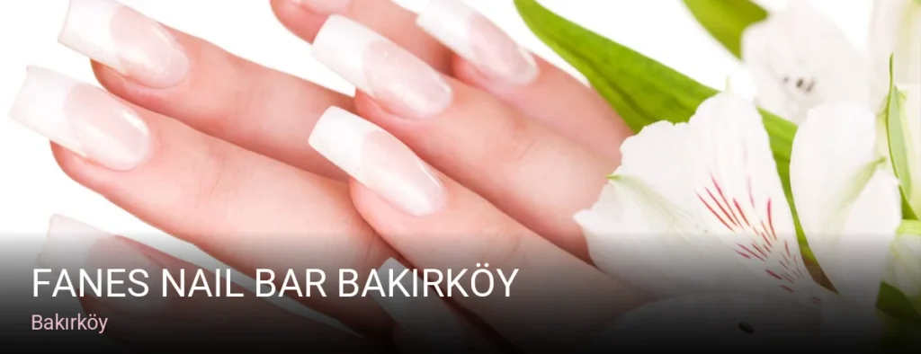 Bakırköy Fanes Nail Bar Bakırköy — Manikür, Pedikür, Cilt Bakımı