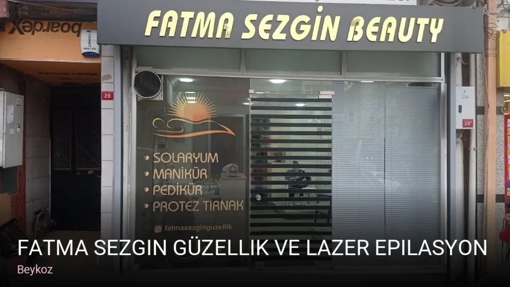 Beykoz Fatma Sezgin Güzellik ve Lazer Epilasyon Merkezi — Manikür, Pedikür, Cilt Bakımı