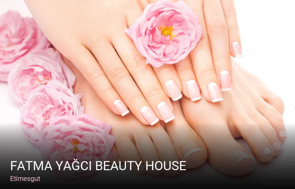 Etimesgut Fatma yağcı beauty house — Manikür, Pedikür, Cilt Bakımı