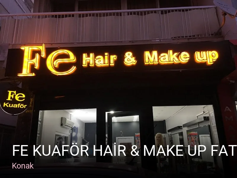 Konak FE KUAFÖR HAİR & MAKE UP Fatma Çetinkaya — Saç Bakımı, Keratin
