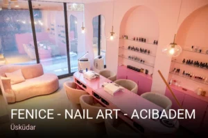 Üsküdar FENICE - Nail Art - Acıbadem — Protez Tırnak
