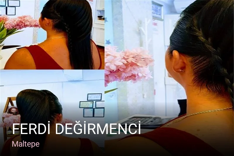 Maltepe FERDİ DEĞİRMENCİ — Saç Bakımı, Keratin, Manikür