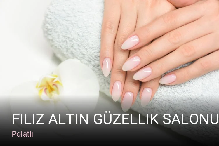 Polatlı Filiz Altın Güzellik Salonu — Manikür, Pedikür, Cilt Bakımı