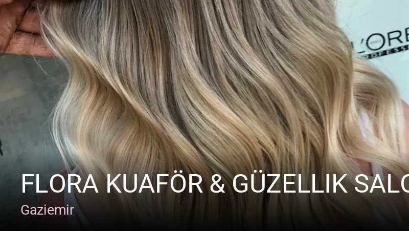 Gaziemir Flora Kuaför & Güzellik Salonu — Saç Bakımı, Keratin