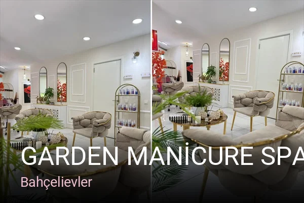 Bahçelievler GARDEN MANİCURE SPA — Manikür, Pedikür, Cilt Bakımı