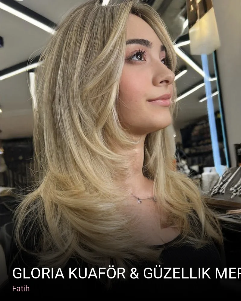 Fatih Gloria Kuaför & Güzellik Merkezi By Ahmet Çelik — Saç Bakımı, Keratin