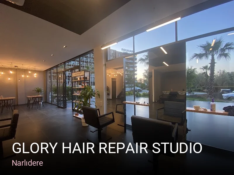 Narlıdere Glory Hair Repair Studio — Saç Bakımı, Keratin