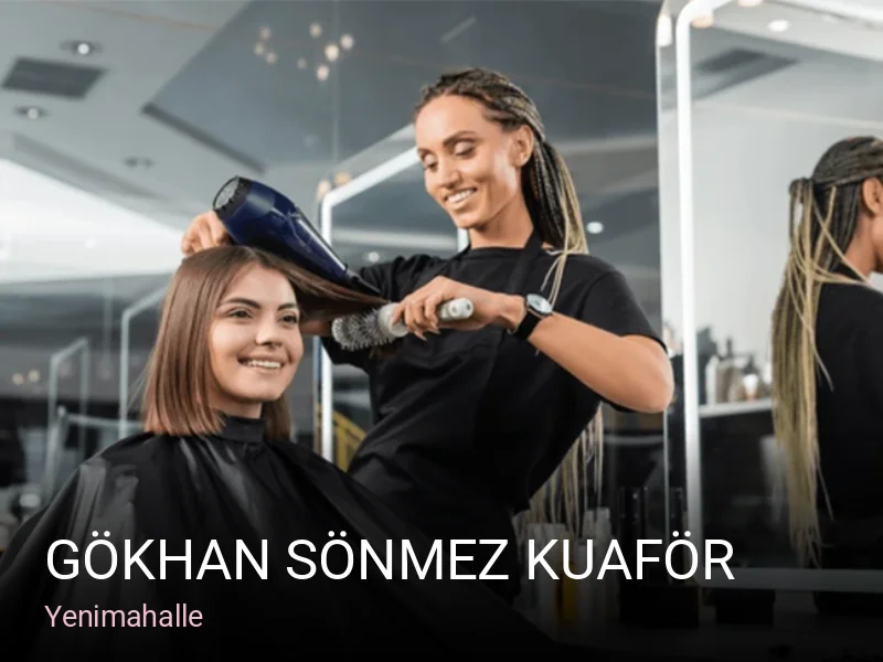 Yenimahalle Gökhan Sönmez Kuaför — Saç Bakımı, Keratin