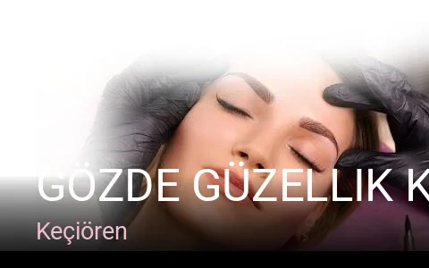 Keçiören Gözde Güzellik Kuaför - Kaş Kontür Ankara, Kaş Tasarım, Lazer Epilasyon — Saç Bakımı, Keratin, Lazer Epilasyon