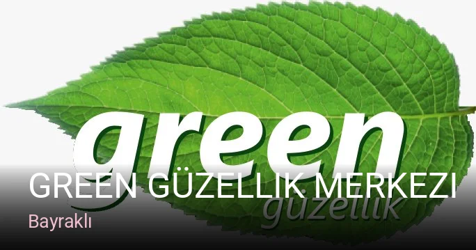 Bayraklı Green Güzellik Merkezi — Manikür, Pedikür, Cilt Bakımı
