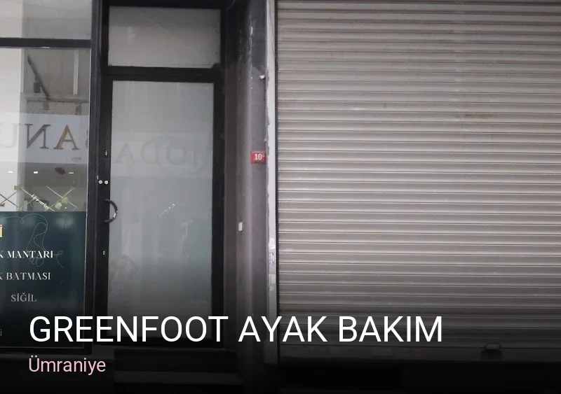 Ümraniye GreenFoot Ayak Bakım — Manikür, Pedikür, Protez Tırnak