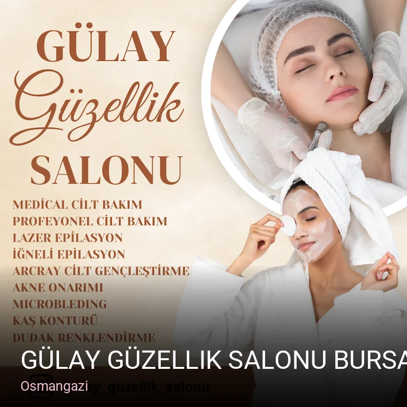 Osmangazi Gülay güzellik salonu Bursa Osmangazi — Manikür, Pedikür, Cilt Bakımı