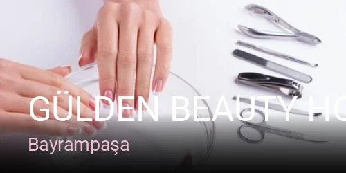 Bayrampaşa Gülden Beauty House — Manikür, Pedikür, Cilt Bakımı