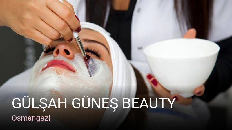 Osmangazi Gülşah Güneş Beauty — Manikür, Pedikür, Cilt Bakımı