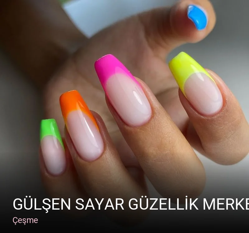 Çeşme GÜLŞEN SAYAR GÜZELLİK MERKEZİ — Manikür, Pedikür, Cilt Bakımı