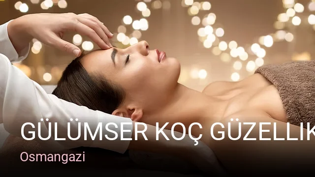 Osmangazi Gülümser Koç Güzellik Salonu Osmangazi Şubesi — Manikür, Pedikür, Cilt Bakımı