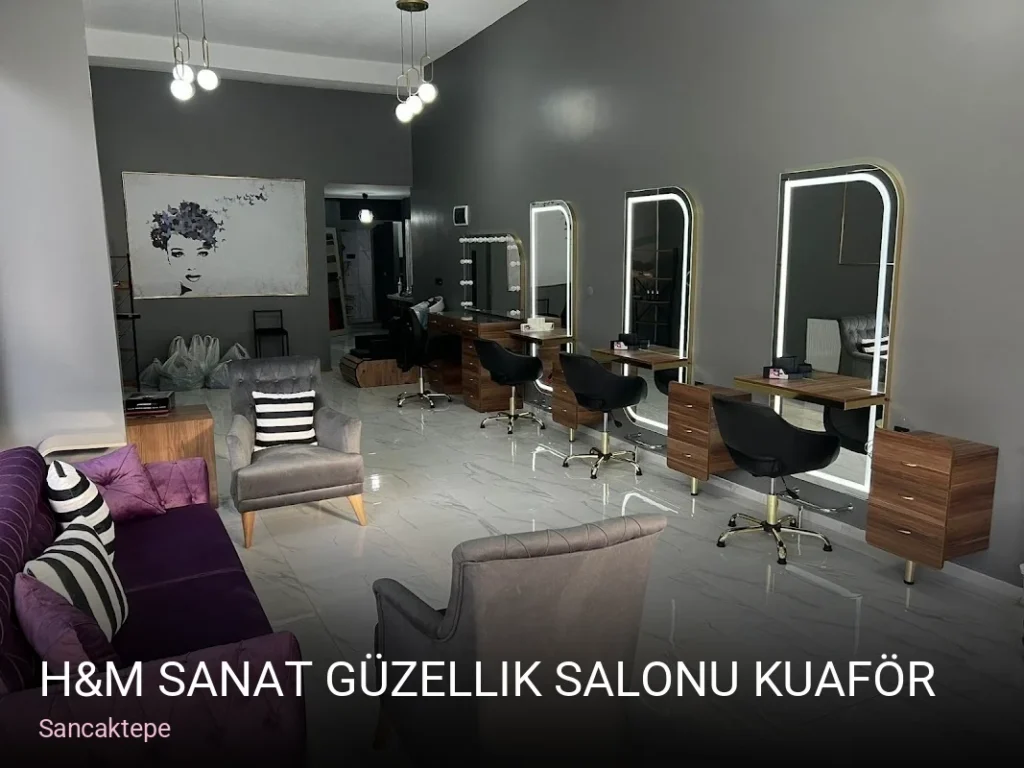 Sancaktepe H&M Sanat Güzellik Salonu Kuaför — Saç Bakımı, Keratin, Manikür