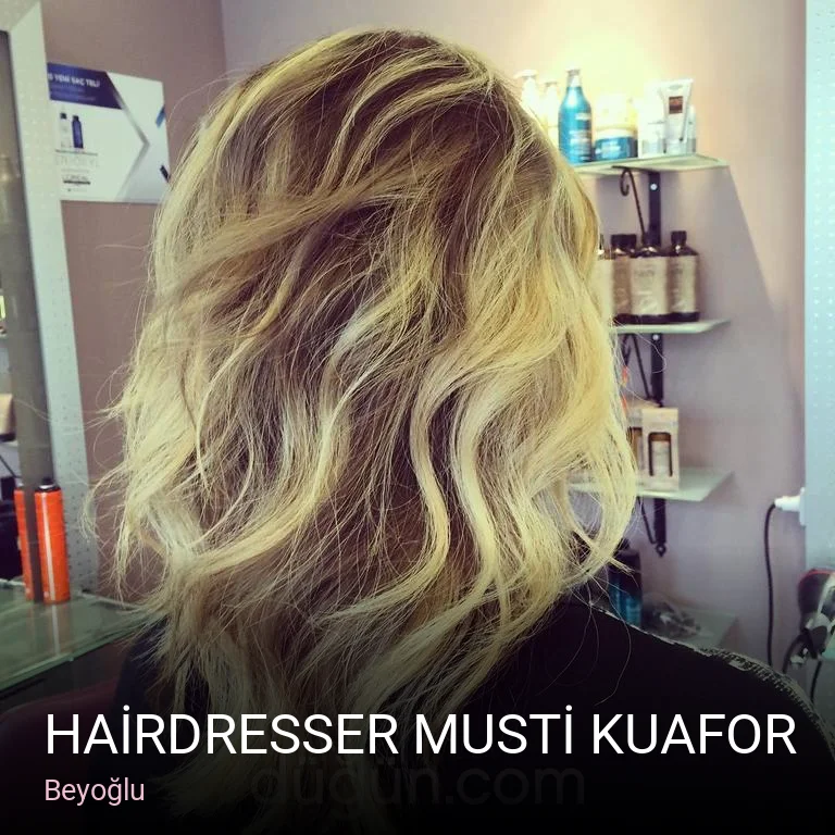 Beyoğlu HAİRDRESSER MUSTİ KUAFOR — Saç Bakımı, Keratin, Manikür