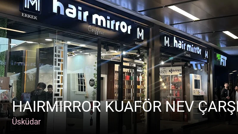 Üsküdar HairMirror Kuaför Nev Çarşı — Saç Bakımı, Keratin
