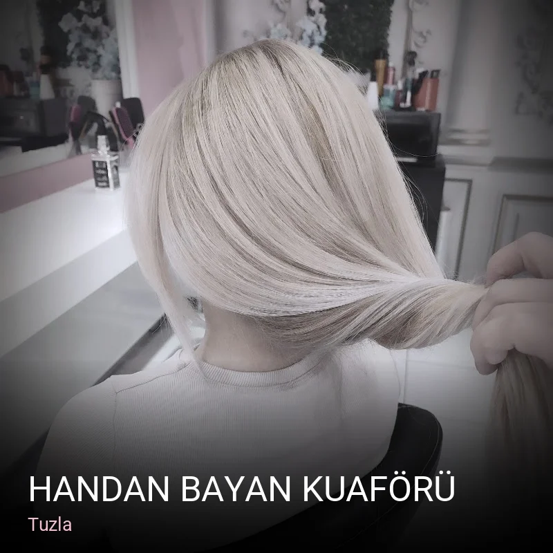 Tuzla Handan Bayan Kuaförü — Saç Bakımı, Keratin