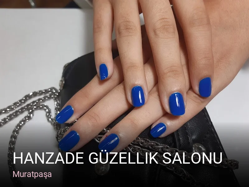 Muratpaşa Hanzade Güzellik Salonu — Manikür, Pedikür, Cilt Bakımı
