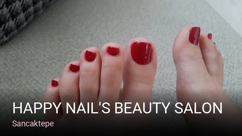 Sancaktepe Happy Nail's Beauty Salon — Manikür, Pedikür, Cilt Bakımı
